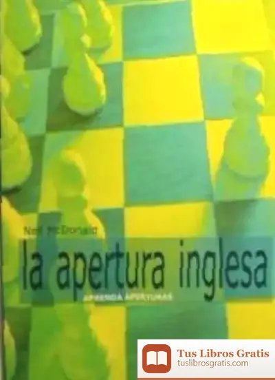 Descargar Aprenda Aperturas La Apertura Inglesa