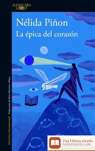 Descargar La Épica Del Corazón de Nélida Piñon
