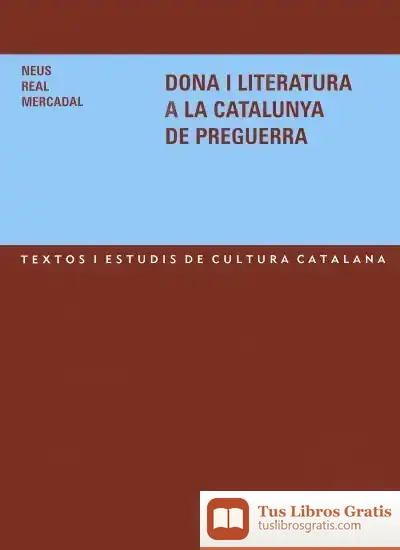 Descargar Dona I Literatura A La Catalunya De Preguerra