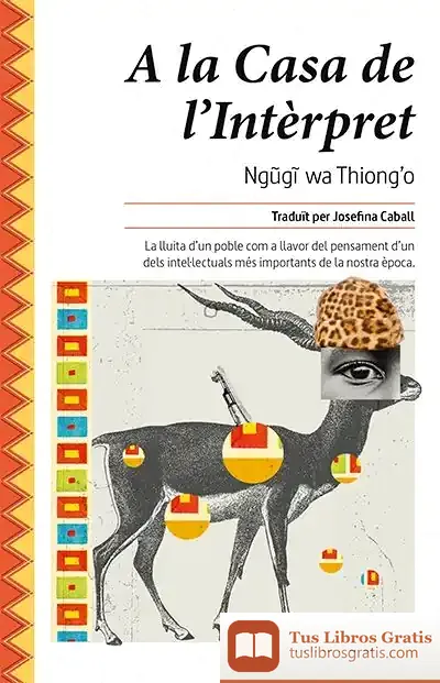 Descargar A La Casa De L'Intèrpret de Ngugi Wa Thiong'o