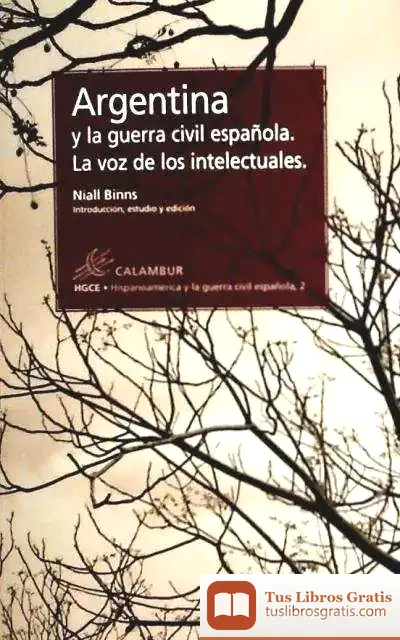 Descargar Argentina Y La Guerra Civil Española. La Voz De Los Intelectuales
