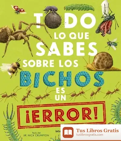 Descargar Todo Lo Que Sabes Sobre Los Bichos Es Un ¡Error!