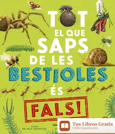 Descargar Tot El Que Saps De Les Bestioles És Fals!