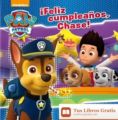 Descargar ¡Feliz Cumpleaños, Chase! (Paw Patrol. Primeras Lecturas)