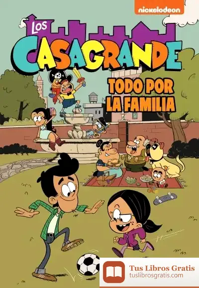 Descargar La Familia Es Lo Primero (Los Casagrande - Una Casa De Locos. Cómic 2)