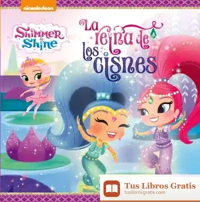 Descargar La Reina De Los Cisnes (Shimmer & Shine. Primeras Lecturas)