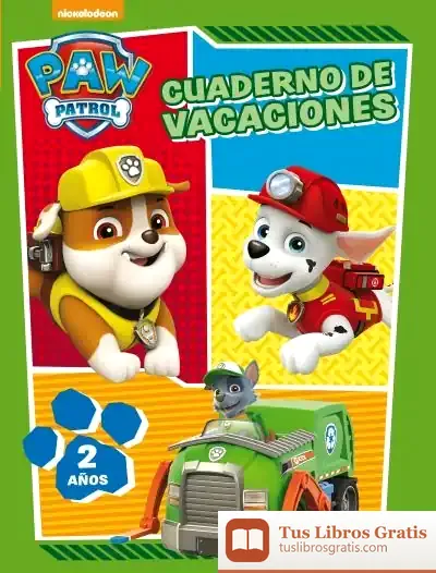 Descargar Paw Patrol. Cuaderno De Vacaciones, 2 Años (Cuadernos De Vacaciones De La Patrulla Canina)