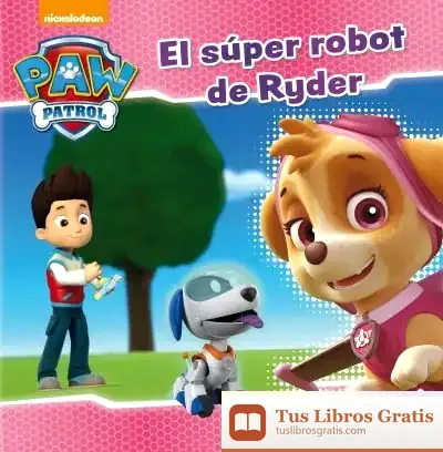 Descargar Paw Patrol. El Super Robot De Ryder de Nickelodeon