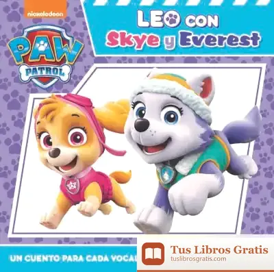 Descargar Paw Patrol. Un Cuento Para Cada Vocal A, E, I, O, U (Leo Con Sky Y Everest) de Nickelodeon