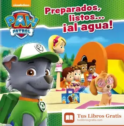 Descargar Preparados, Listos... ¡Al Agua! (Paw Patrol - Patrulla Canina. Primeras Lecturas)