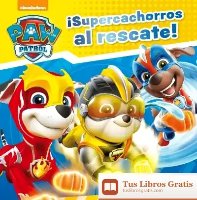 Descargar ¡Supercachorros Al Rescate! (Paw Patrol | Patrulla Canina)