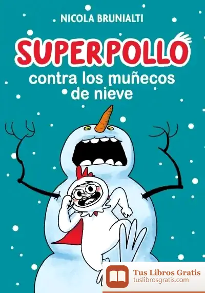 Descargar Superpollo Contra Los Muñecos De Nieve
