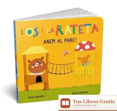 Descargar Anem Al Parc! (L'Ós I La Rateta. Mans Petitones)