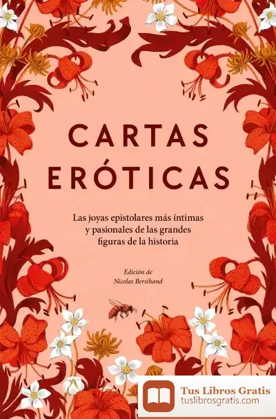 Descargar Cartas Eróticas: Las Joyas Epistolares Más Íntimas Y Pasionales De Las Grandes Figuras De La Historia de Javier Burrieza Sánchez