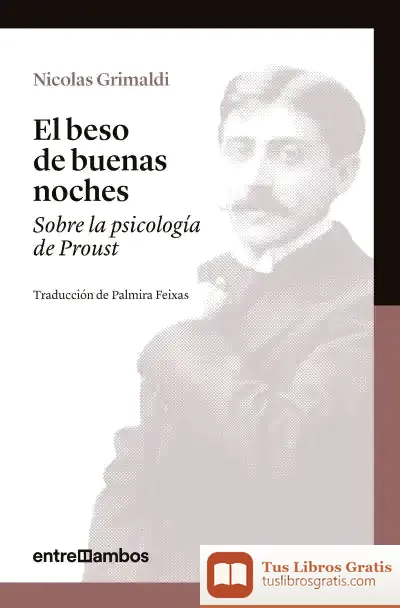 Descargar El Beso De Buenas Noches: Sobre La Psicología De Proust