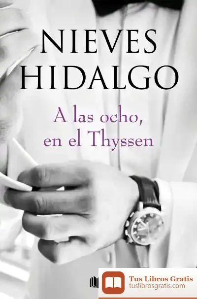 Descargar A Las Ocho, En El Thyssen de Nieves Hidalgo