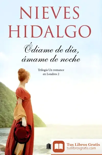 Descargar Ódiame De Día, Ámame De Noche (Un Romance En Londres 2)