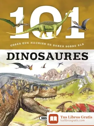 Descargar 101 Coses Que Hauries De Saber Sobre Els Dinosaures