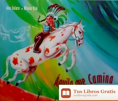 Descargar Águila Que Camina: El Niño Comanche