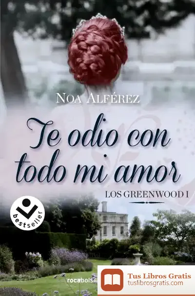 Descargar Te Odio Con Todo Mi Amor (Los Greeenwood 1)
