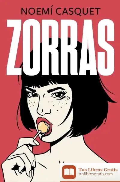 Descargar Zorras (Trilogía Las Mujeres Libres 1)