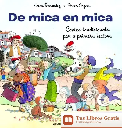 Descargar De Mica En Mica. Contes Tradicionals Per A Primers Lectors