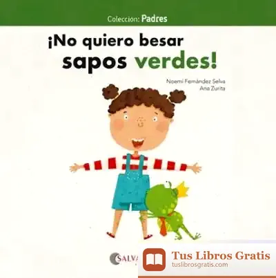 Descargar ¡No Quiero Besar Sapos Verdes!
