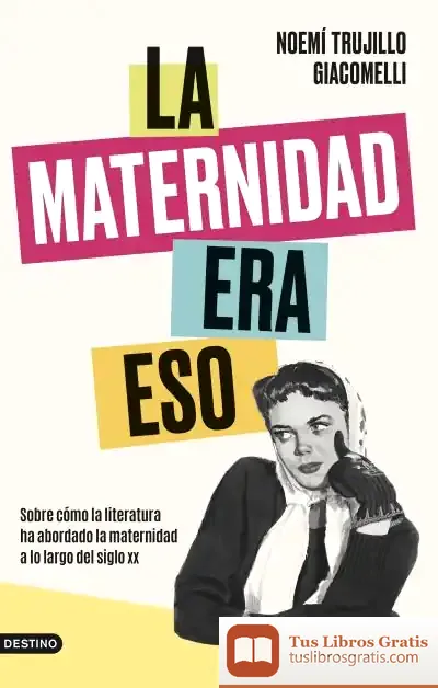 Descargar La Maternidad Era Eso