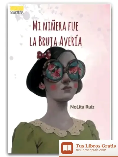 Descargar Mi Ni?Era Fue La Bruja Aver?A de Nolita Ruiz