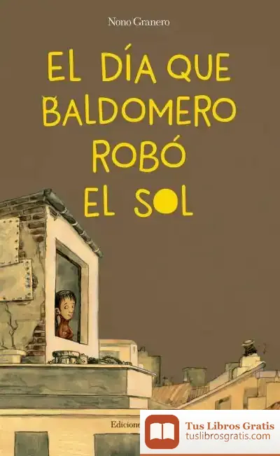 Descargar El Dia Que Baldomero Robo El Sol