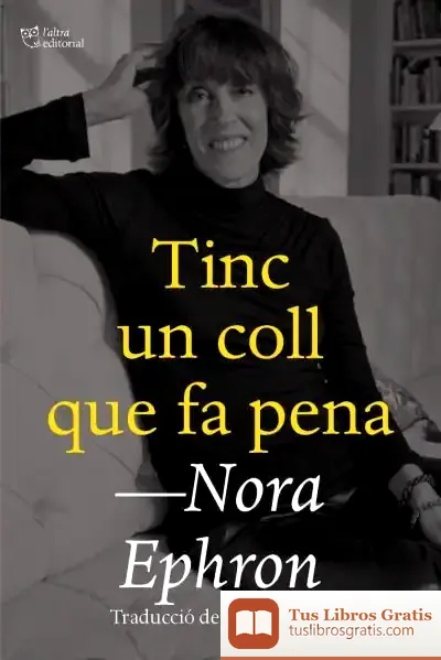Descargar Tinc Un Coll Que Fa Pena de Nora Ephron