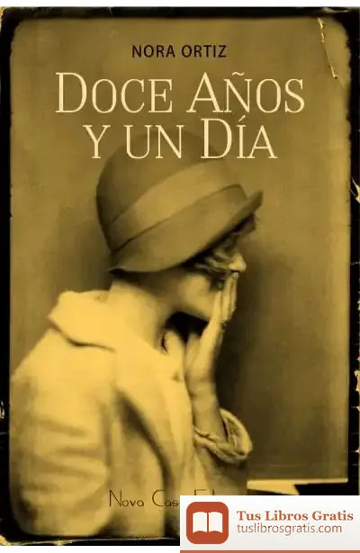 Descargar Doce Años Y Un Día de Nora Ortiz