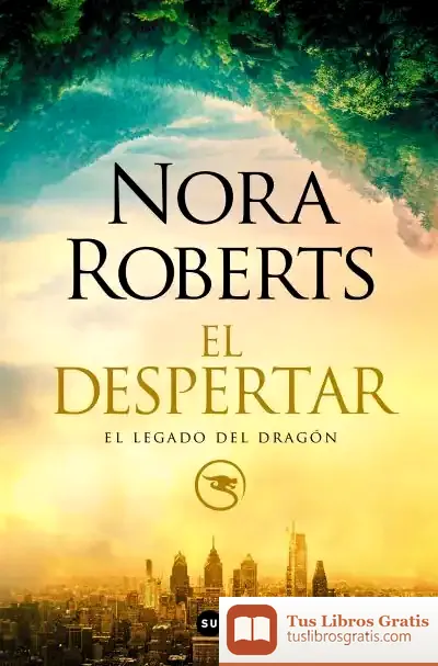 Descargar El Despertar (El Legado Del Dragón 1) de Nora Roberts