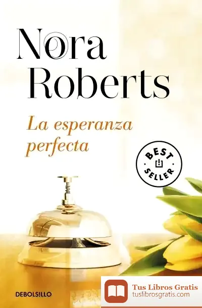 Descargar La Esperanza Perfecta (Hotel Boonsboro 3) de Nora Roberts