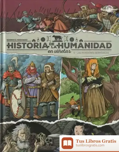 Descargar Historia De La Humanidad En Viñetas. Las Invasiones Germánicas Vol. 5 de Letty M. Russel