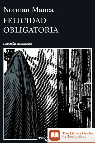 Descargar Felicidad Obligatoria de Norman Manea