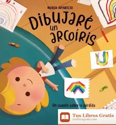 Descargar Dibujaré Un Arcoíris de Núria Aparicio