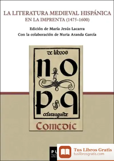 Descargar La Literatura Medieval Hispánica En La Imprenta (1475-1600)