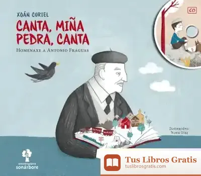 Descargar Canta, Miña Pedra, Canta. Homenaxe A Antonio Fraguas de Nuria Díaz Berride