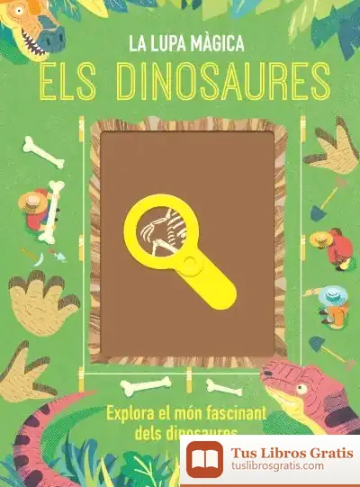 Descargar Els Dinosaures. La Lupa Màgica