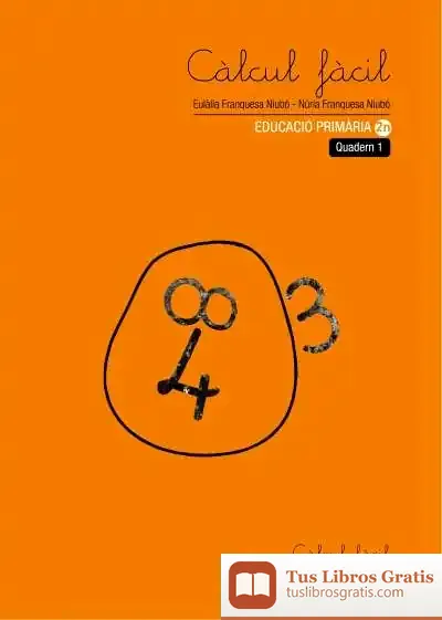 Descargar Càlcul Fàcil 2N De Primària. Quadern 1