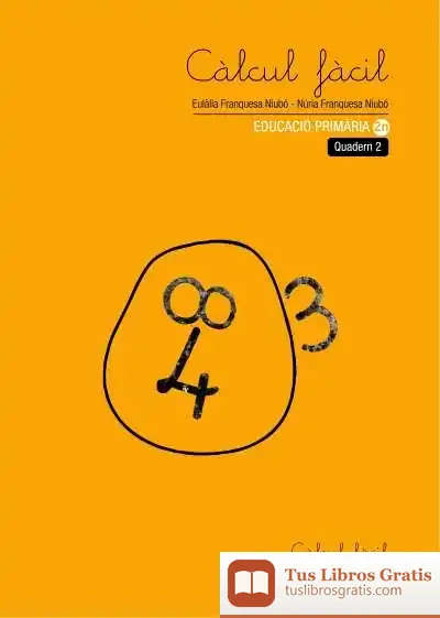 Descargar Càlcul Fàcil 2N De Primària. Quadern 2