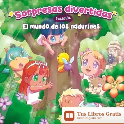 Descargar El Mundo De Los Nadurines (Sorpresas Divertidas 1) de Nuria Llinás Miras