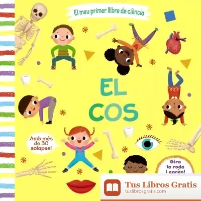Descargar El Meu Primer Llibre De Ciència. El Cos