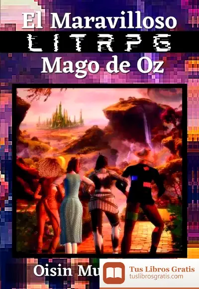 Descargar El Maravilloso Litrpg Mago De Oz de Oisin Muldowney