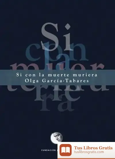 Descargar Si Con La Muerte Muriera de Catalina Buezo