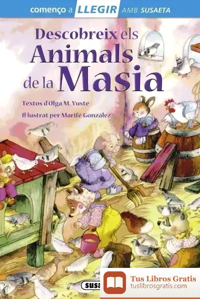 Descargar Llegir Amb Susaeta - Nivel 1. Descobreix Els Animals De La Masia de Olga M. Yuste