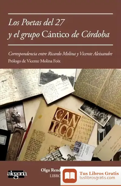 Descargar Cartas De Poetas Del 27 Al Grupo Cántico De Córdoba: Correspondencia Entre Vicente Aleixandre Y Ricardo Molina