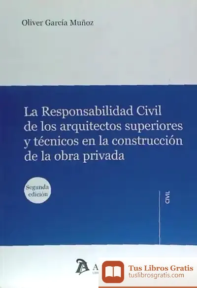 Descargar Responsabilidad Civil De Los Arquitectos Superiores Y Técnicos En La Construcción De La Obra Privada