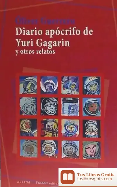 Descargar Diario Apócrifo De Yuri Gagarín Y Otros Relatos
